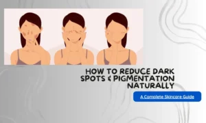 reduce dark spots and pigmentation naturally
